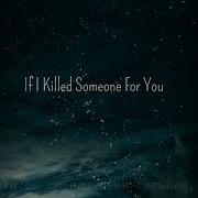 If I Killed Someone For You На Русском