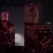 Exo Sweet Lies Slowed Reverb