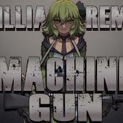 Machine Gun Feat Gumi Cillia Remix