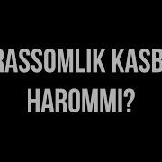 Savol Javob Rassomlik Kasbi Harommi Shayx Sodiq Samarqandiy