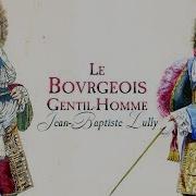 Jean Baptiste Lully Le Bourgeois Gentilhomme Lwv 43 La Cérémonie Des