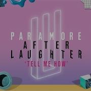 Paramore Tell Me How Official Audio