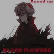 Blood Flowers Speed Up