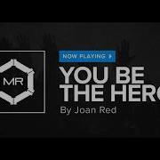 Joan Red You Be The Hero