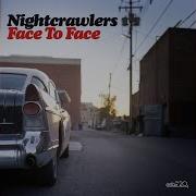 Nightcrawlers Face To Face