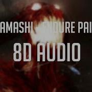 Samashi Endure Pain 8D Audio