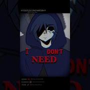 I Don T Need You Animation Meme