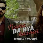 Naina Da Kya Kasoor Remix