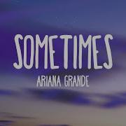 Ariana Grande Sometimes Audio Only