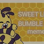 Sweet Lil Bumble Bee Meme Original