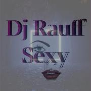 Dj Rauff Sexy