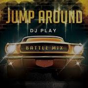 Jump Around Battle Mix Dj Play