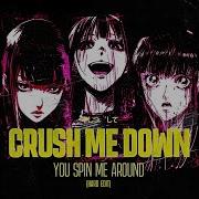 Crush Me Down You Spin Me Around Hard Edit Blasterjaxx X Naeleck X 3Rd Wall