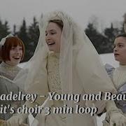 Young And Beautiful But It S Choir