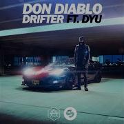 Don Diablo Drifter Ft Dyu Extended Mix