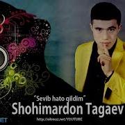 Shohimardon Tagaev Sevib Hato Qildim Шохимардон Тагаев