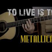 Metallica Ballad Cover Guitar To Live Is To Die