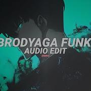 Brodyaga Funk Edit