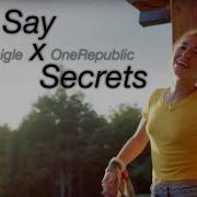 You Say X Secrets Mashup Of Lauren Daigle Onerepublic