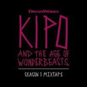 Kipo And The Age Of Wonderbeasts What We Have Is You