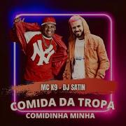 Dj Satin Comida Da Tropa Comidinha Minha Feat Dj Satin