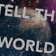 Tell The Whole World