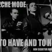 Depeche Mode To Have And To Hold Non Sequitur Rmx Obs 2024