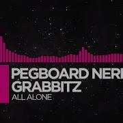 Drumstep Pegboard Nerds Grabbitz All Alone Monstercat Release