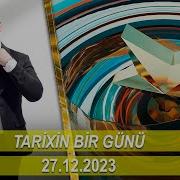 Tarixin Bir Günü 27 11 2023