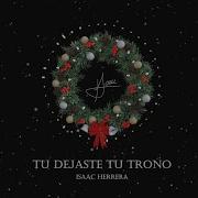 Isaac Herrera Tu Dejaste Tu Trono
