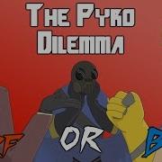 Tf2 The Pyro Dilemma