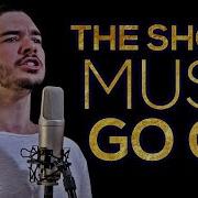 The Show Must Go On Queen Cover Of Shaman