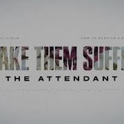 Make Them Suffer The Attendant