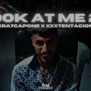 Era7Capone X Xxxtentaci On Look At Me 2 0 4K Remix Video Prod