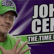 John Cena The Time Is Now Entrance Theme