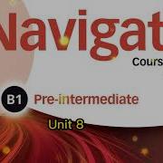 Navigate Pre Intermediate Video Unit 8