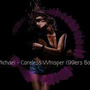 Careless Whisper Rmx 99