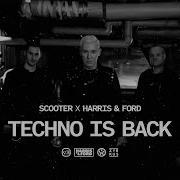 Scooter X Harris Ford Techno Is Back Official Video 4K