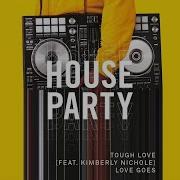 Tough Love Love Goes Mixed Feat Kimberly Nichole