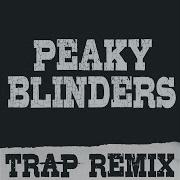 Peaky Blinders Trap Remix Trap Remix Guys