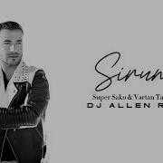 Super Sako Vartan Taymazyan Sirunik Dj Allen Remix 2024