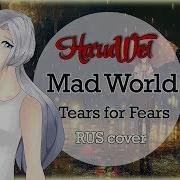 Haruwei Mad World Rus Cover Tears For Fears