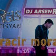 Sargis Avetisyan Heracir Moracir Dj Arsen Remix 2018