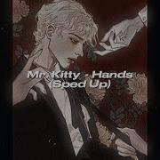 Mr Kitty Hands Speed Up