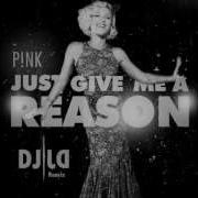 Pink Just Give Me A Reason Dj Little Remix