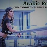 Arabic Remix Khalouni N3Ich Seyit Ahmet Ft Elsen Pro Remix