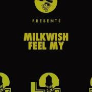 Milkwish Feel My