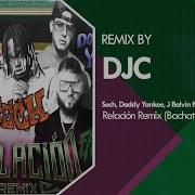 Sech Daddy Yankee Rosalía Relación Remix Bachata Remix Djc