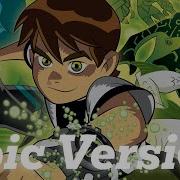 Ben 10 Main Intro Theme Epic Orchestral Version