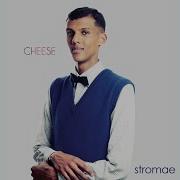 Stromae Cheese